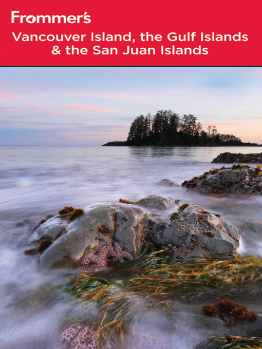 Title details for Frommer's Vancouver Island, the Gulf Islands and San Juan Islands by Chris McBeath - Wait list